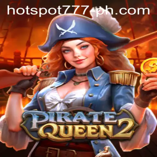 Exploring PirateQueen2: A High-Stakes Adventure with HOTSPOT777